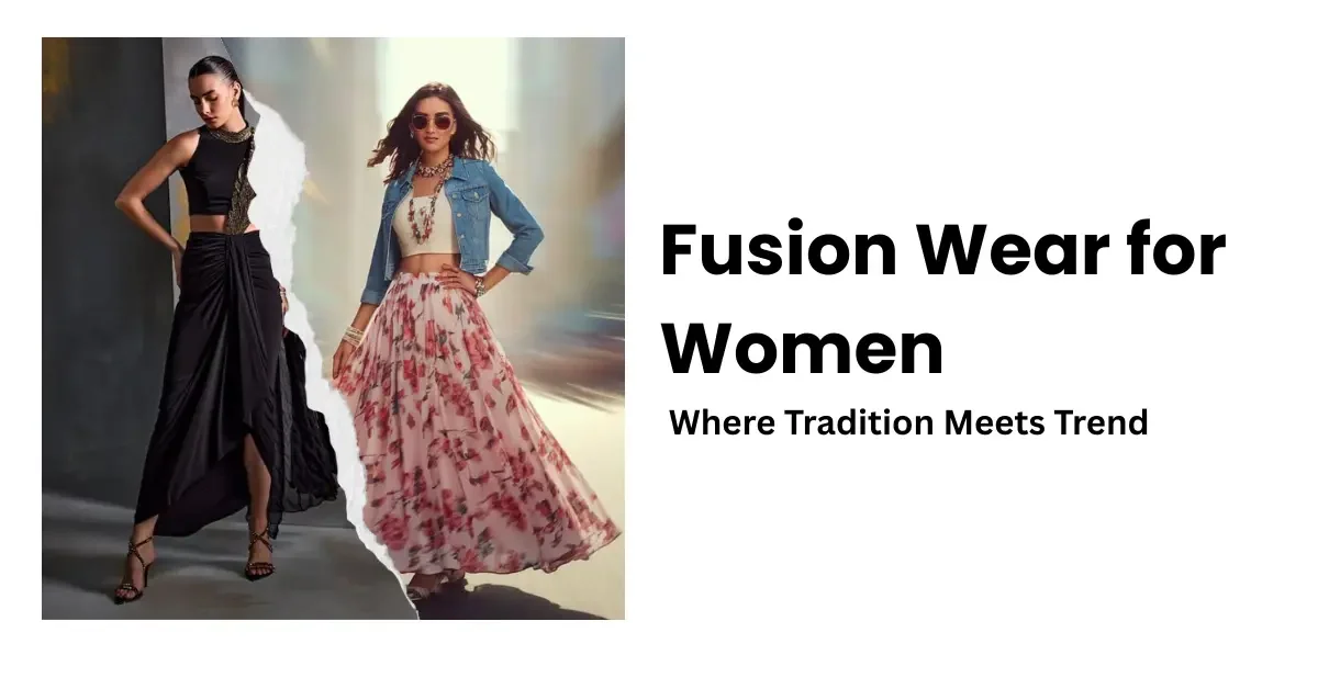 fusion wear for women,modern ethnic wear,women’s indo western outfits,trendy fusion dresses,ethnic fusion fashion,casual fusion wear for women,designer fusion outfits,party wear fusion dresses,fusion saree styles,lehenga with western top,women’s fusion jumpsuit,kurti with jeans style,fusion skirt and top,festive fusion wear,office fusion outfits,boho fusion fashion,printed fusion dresses,bridal fusion wear,western kurta styles,fusion gown designs,street style fusion wear,chic fusion outfits,fusion palazzo set,fusion wear for weddings,fusion crop top and skirt,summer fusion wear,layered fusion dresses,fusion maxi dress,women’s fusion co ord set,elegant fusion fashion
